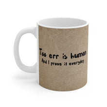 Load image into Gallery viewer, Grandma Sez White Ceramic Mug Too Err is Human