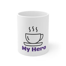 Load image into Gallery viewer, "My Hero" Mug 11oz