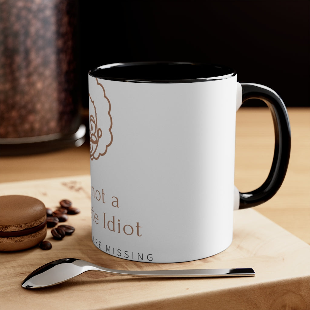 "I am not Idiot" Accent Mug