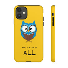 Load image into Gallery viewer, You Know It All Tough Case