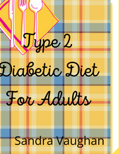 Load image into Gallery viewer, Type 2 Diabetic Diet For Adults Recipe Book