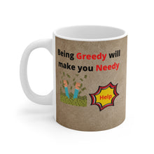 Load image into Gallery viewer, Grandma Sez White Ceramic Mug Being Greedy Will Make You Needy