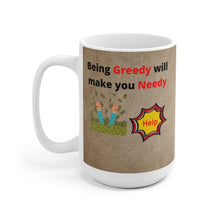 Load image into Gallery viewer, Grandma Sez White Ceramic Mug Being Greedy Will Make You Needy