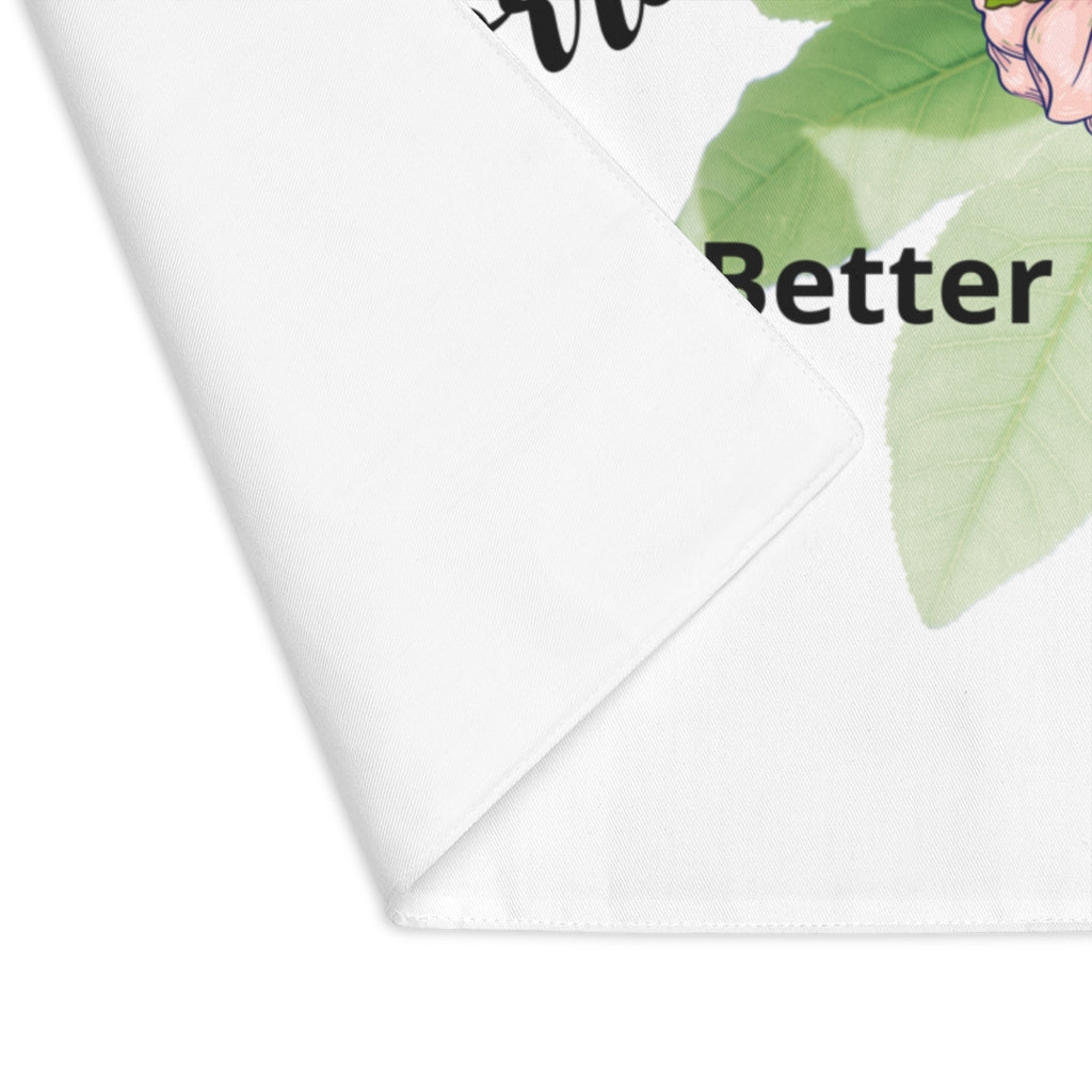 Tomorrow will be Better Day Placemat