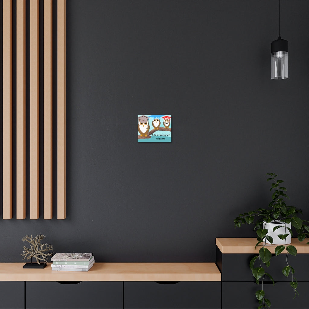 Owl's Few words of Wisdom Canvas Gallery Wraps