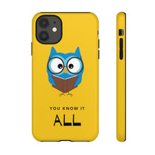 Load image into Gallery viewer, You Know It All Tough Case