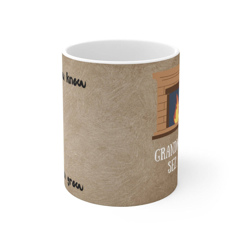 Grandma Sez White Ceramic Mug  "The More You Know"