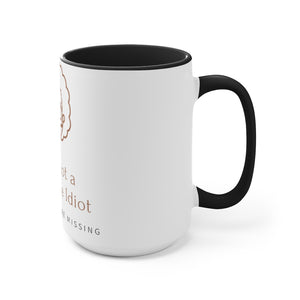 "I am not Idiot" Accent Mug