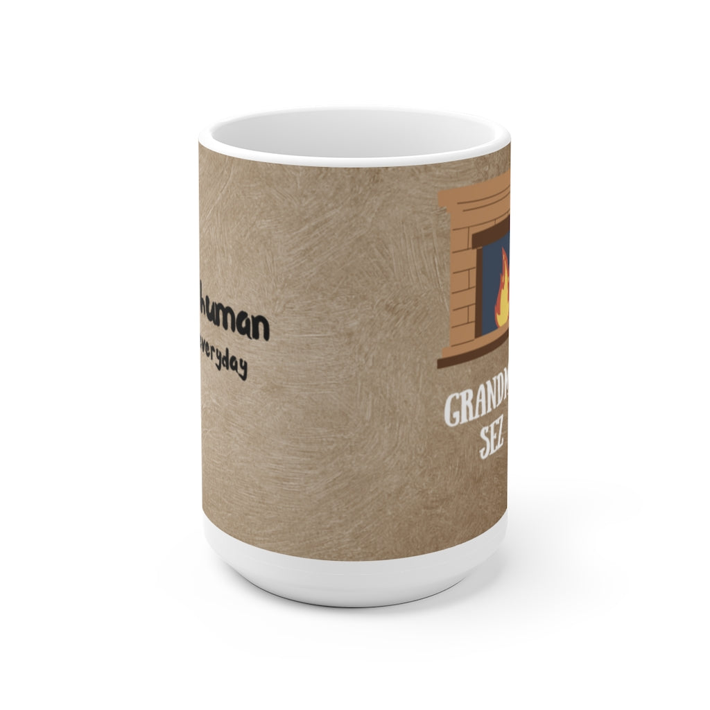 Grandma Sez White Ceramic Mug Too Err is Human