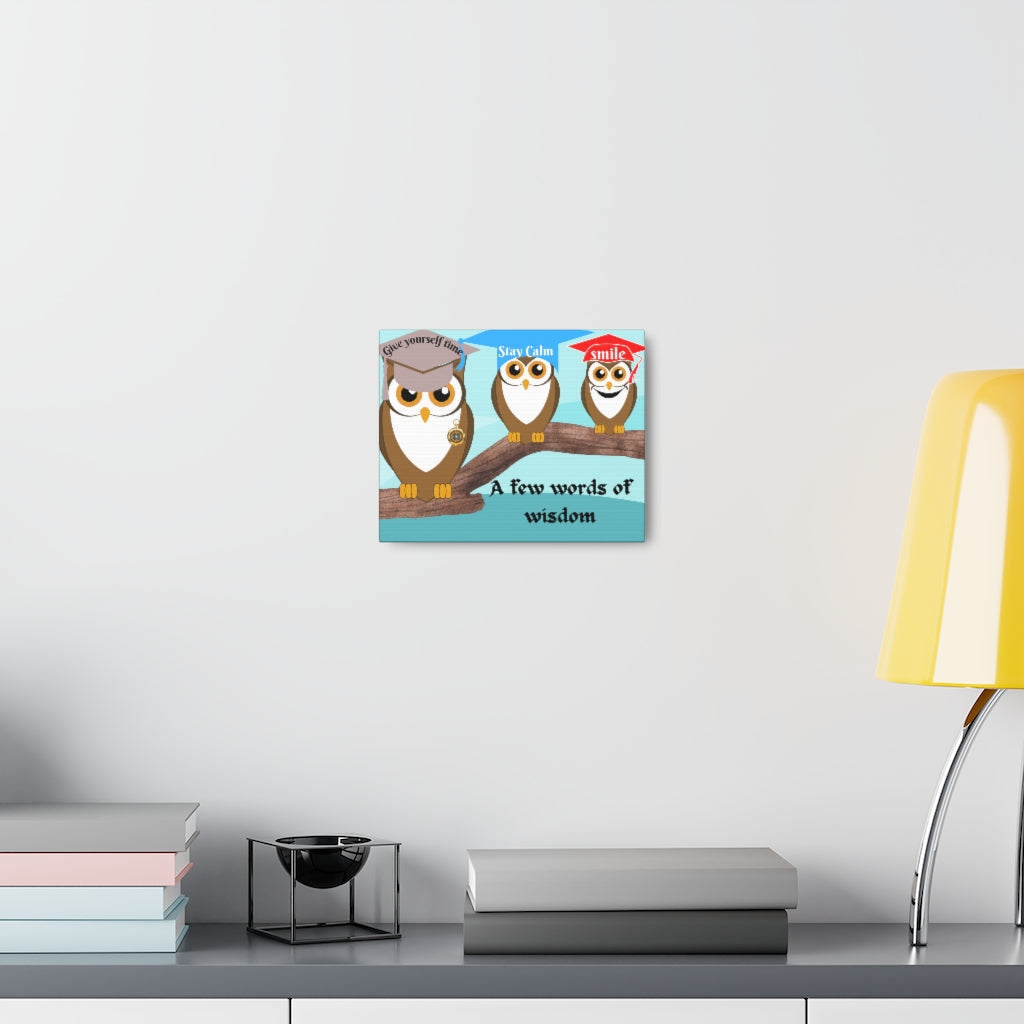 Owl's Few words of Wisdom Canvas Gallery Wraps