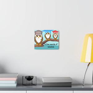 Owl's Few words of Wisdom Canvas Gallery Wraps