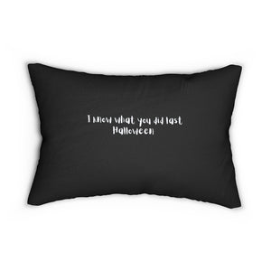 I Know... Halloween Pillow