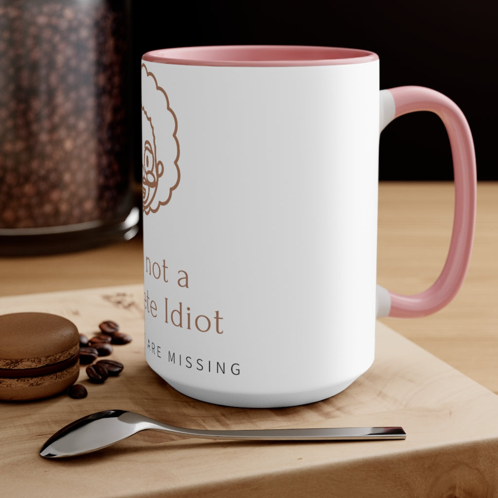 "I am not Idiot" Accent Mug