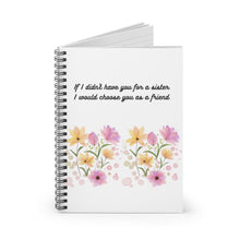 Load image into Gallery viewer, A Sister&#39;s Gift Spiral Notebook- Ruled Line
