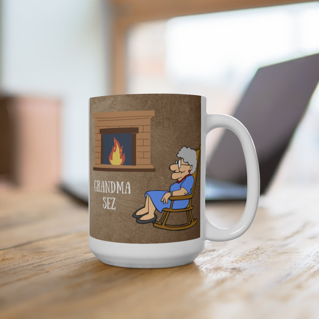 Grandma Sez White Ceramic Mug Being Greedy Will Make You Needy