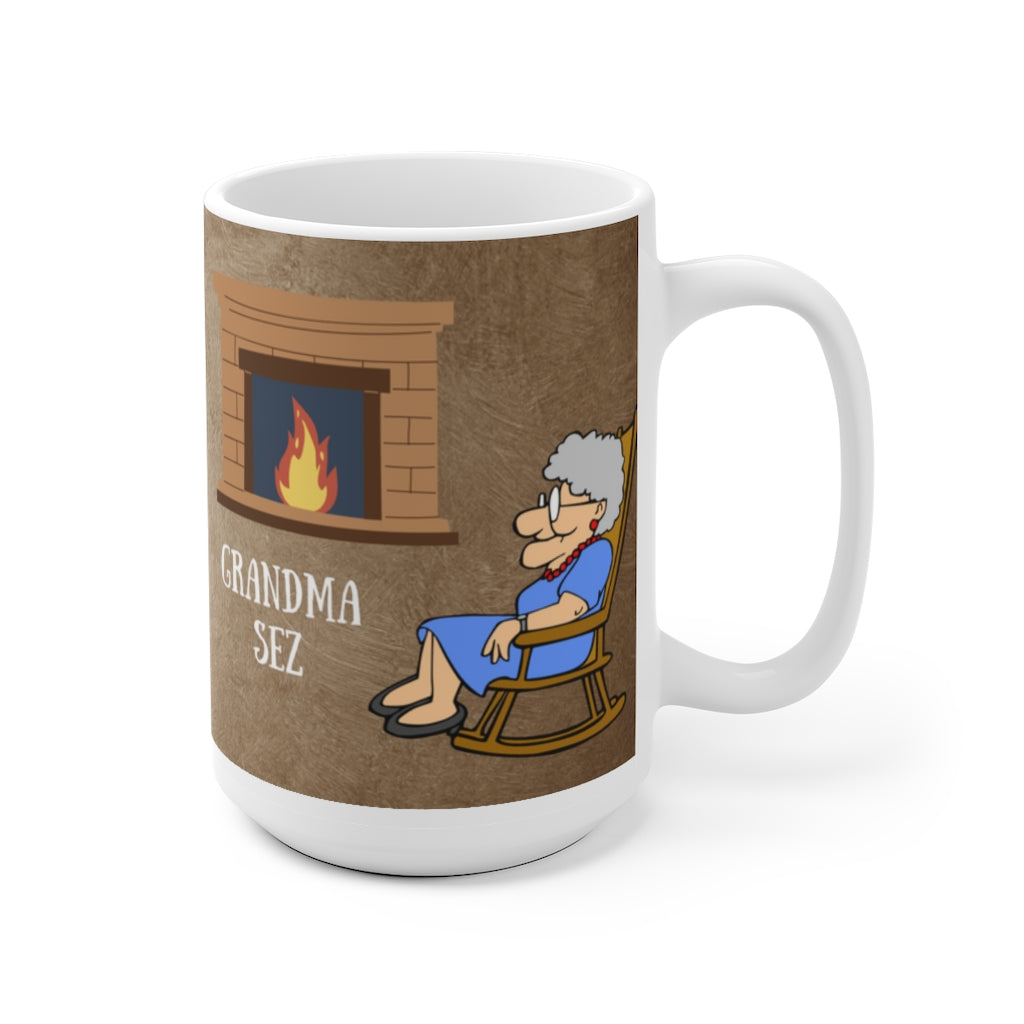 Grandma Sez White Ceramic Mug Being Greedy Will Make You Needy