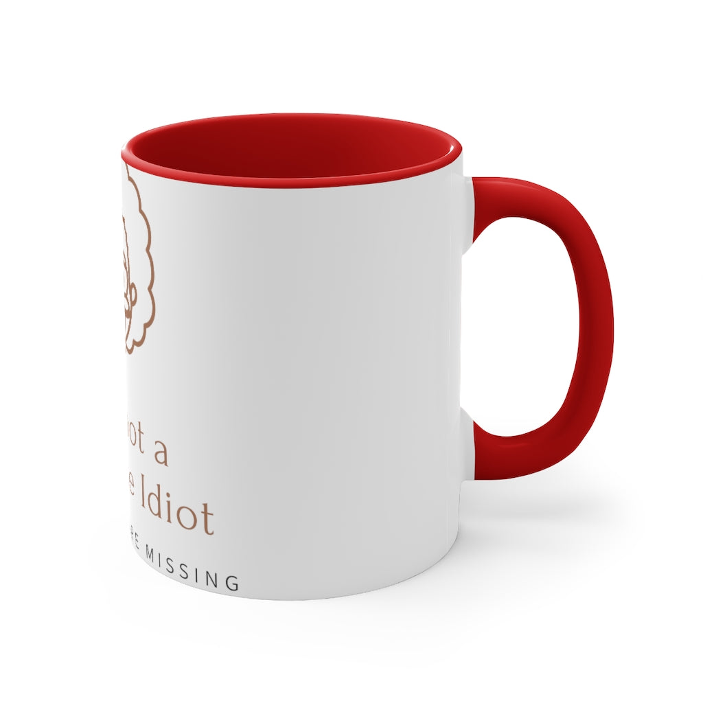 "I am not Idiot" Accent Mug