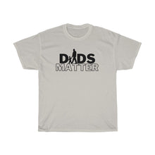 Load image into Gallery viewer, Dads Matter
