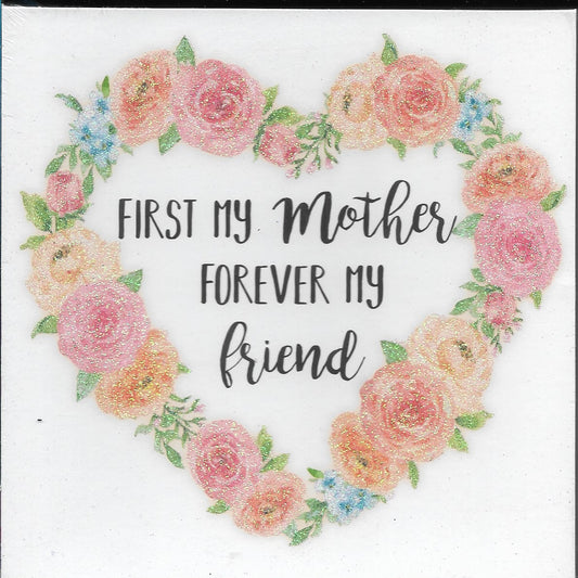 First My Mother Forever My Friend