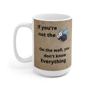 Grandma Sez White Ceramic Mug If You Not the Fly On the Wall