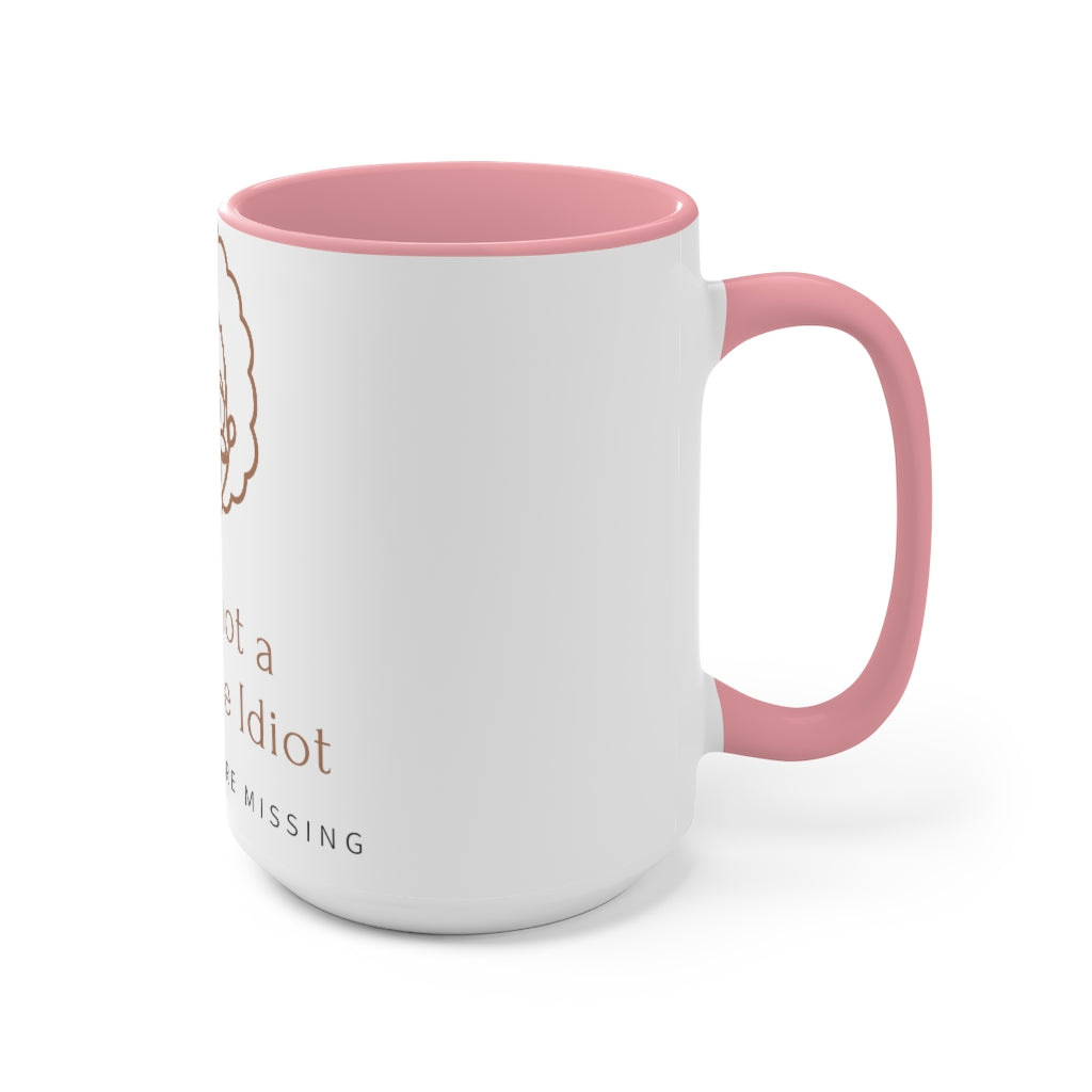 "I am not Idiot" Accent Mug
