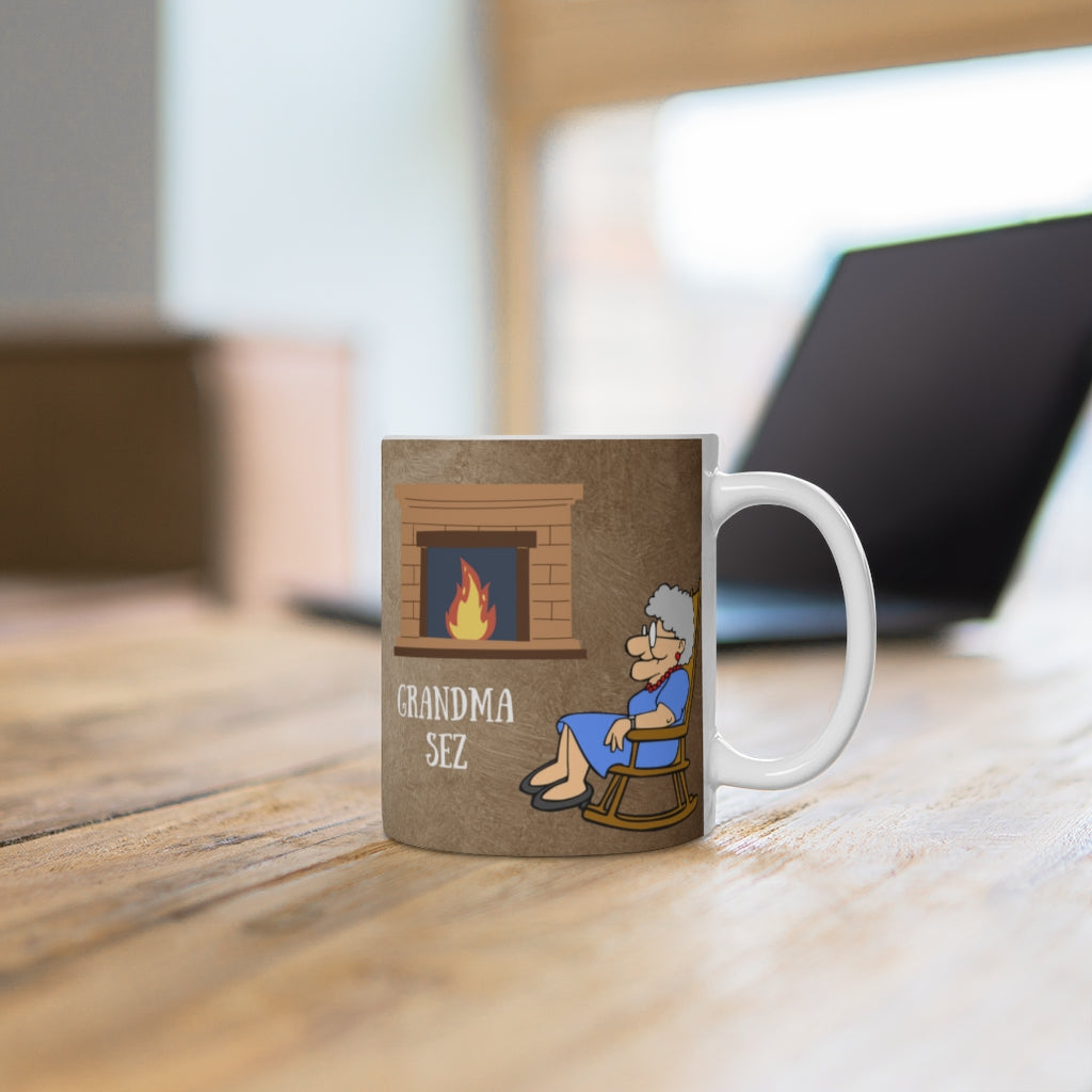 Grandma Sez White Ceramic Mug Being Greedy Will Make You Needy