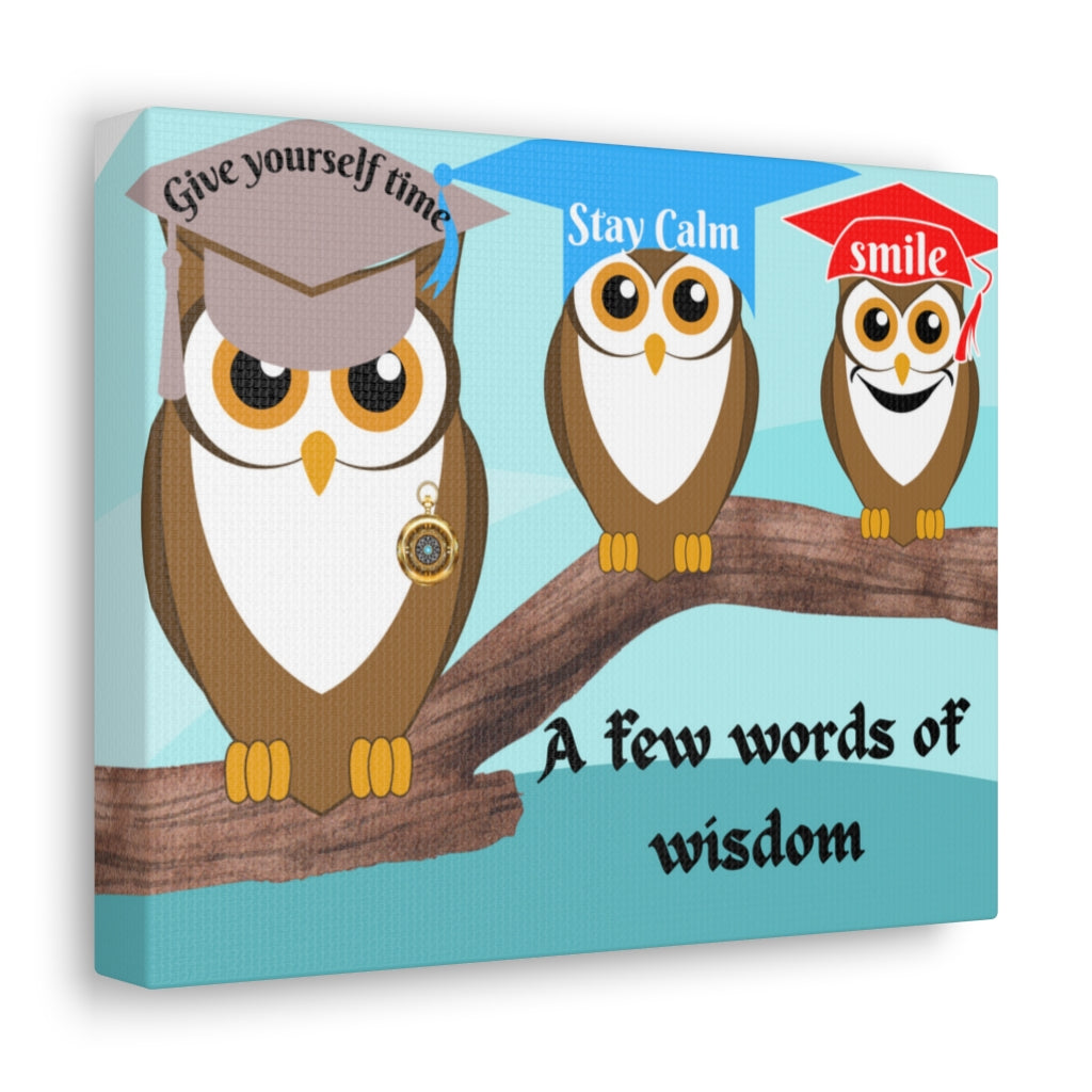 Owl's Few words of Wisdom Canvas Gallery Wraps