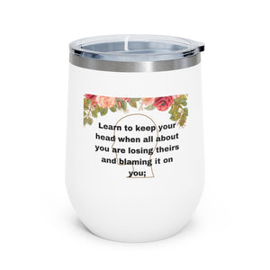 Rudyard Kipling "If" 12oz Insulated Wine Tumbler