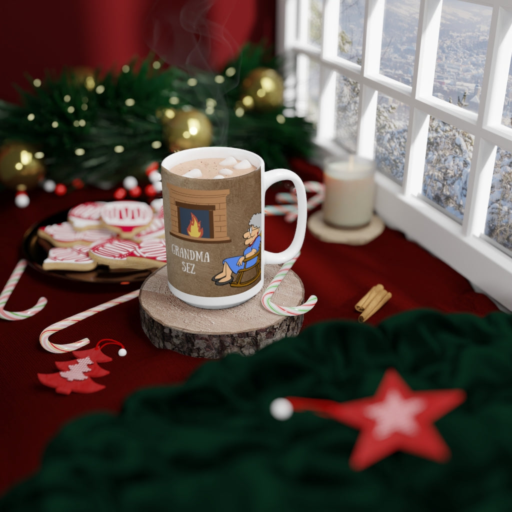 Grandma Sez White Ceramic Mug  "The More You Know"