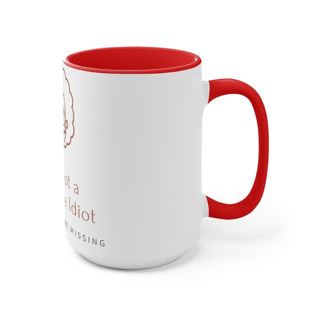 "I am not Idiot" Accent Mug