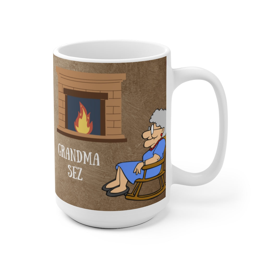 Grandma Sez White Ceramic Mug  "The More You Know"